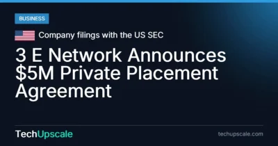 3 E Network Announces $5M Private Placement Agreement. Source: Company filings with the US SEC