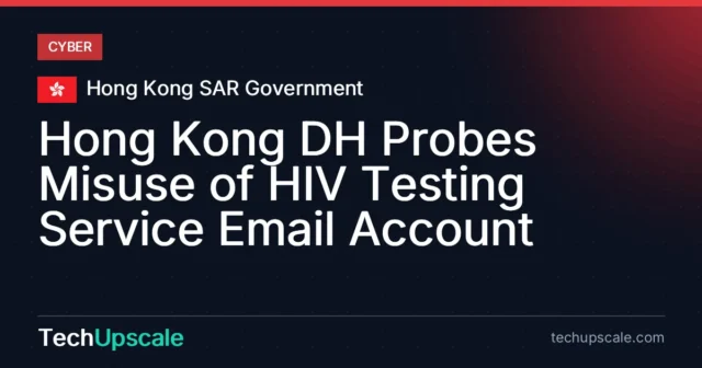Hong Kong DH Probes Misuse of HIV Testing Service Email Account. Source: Hong Kong SAR Government