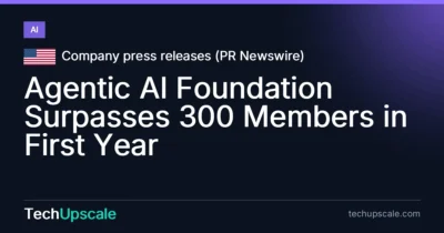 Agentic AI Foundation Surpasses 300 Members in First Year. Source: Company press releases (PR Newswire)