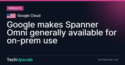 Google makes Spanner Omni generally available for on-prem use. Source: Google Cloud