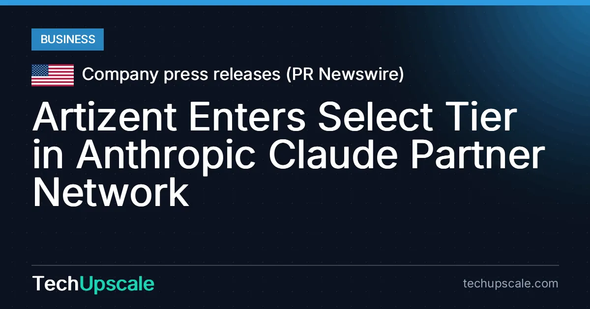 Artizent Enters Select Tier in Anthropic Claude Partner Network. Source: Company press releases (PR Newswire)