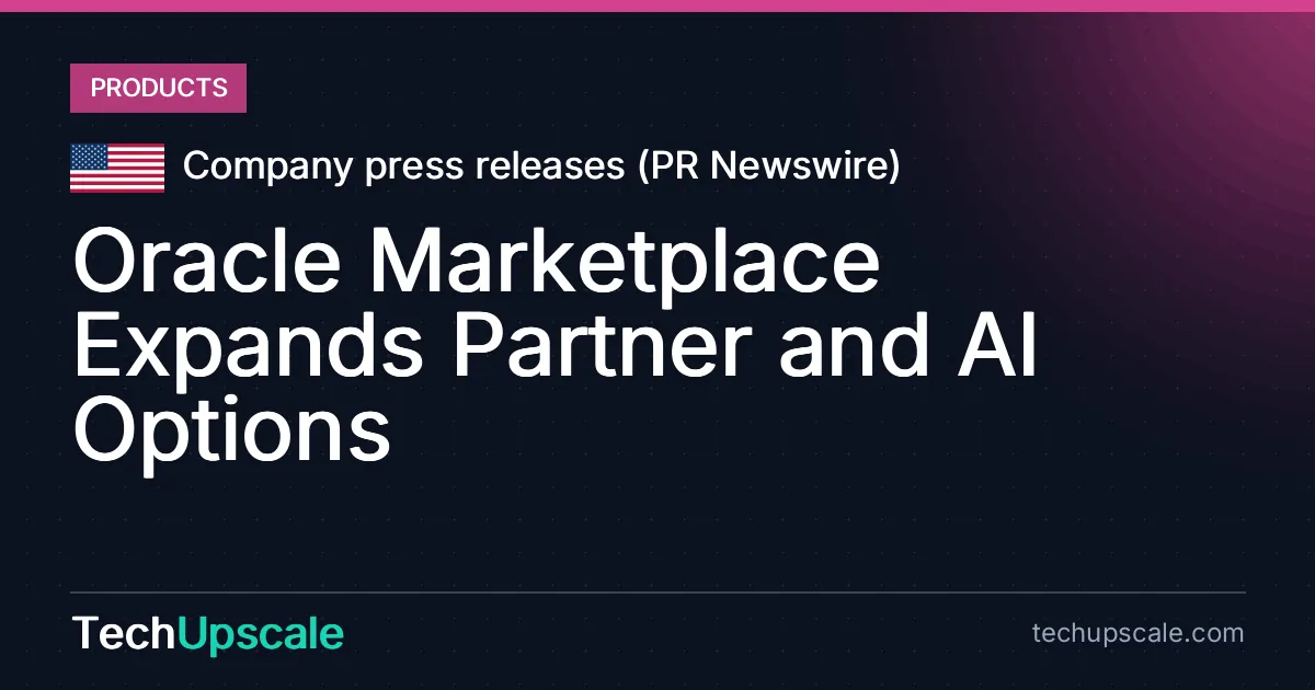 Oracle Marketplace Expands Partner and AI Options. Source: Company press releases (PR Newswire)