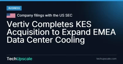 Vertiv Completes KES Acquisition to Expand EMEA Data Center Cooling. Source: Company filings with the US SEC