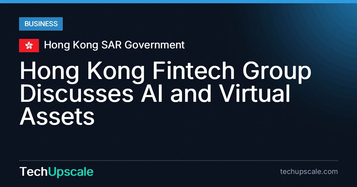 Hong Kong Fintech Group Discusses AI and Virtual Assets. Source: Hong Kong SAR Government