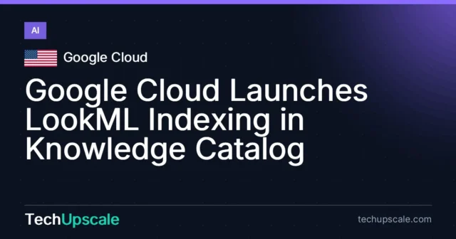 Google Cloud Launches LookML Indexing in Knowledge Catalog. Source: Google Cloud