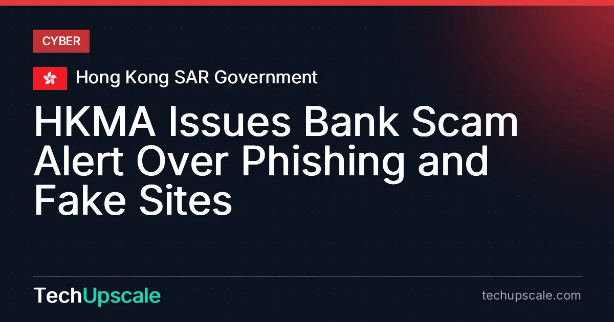 HKMA Issues Bank Scam Alert Over Phishing and Fake Sites. Source: Hong Kong SAR Government