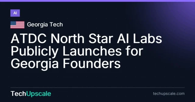 ATDC North Star AI Labs Publicly Launches for Georgia Founders. Source: Georgia Tech