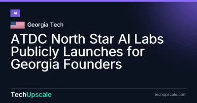 ATDC North Star AI Labs Publicly Launches for Georgia Founders. Source: Georgia Tech