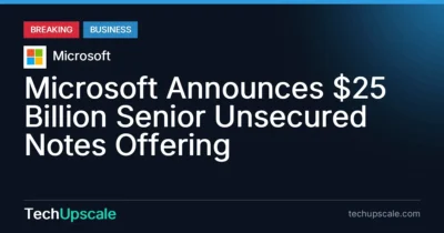 Microsoft Announces $25 Billion Senior Unsecured Notes Offering. Source: Microsoft