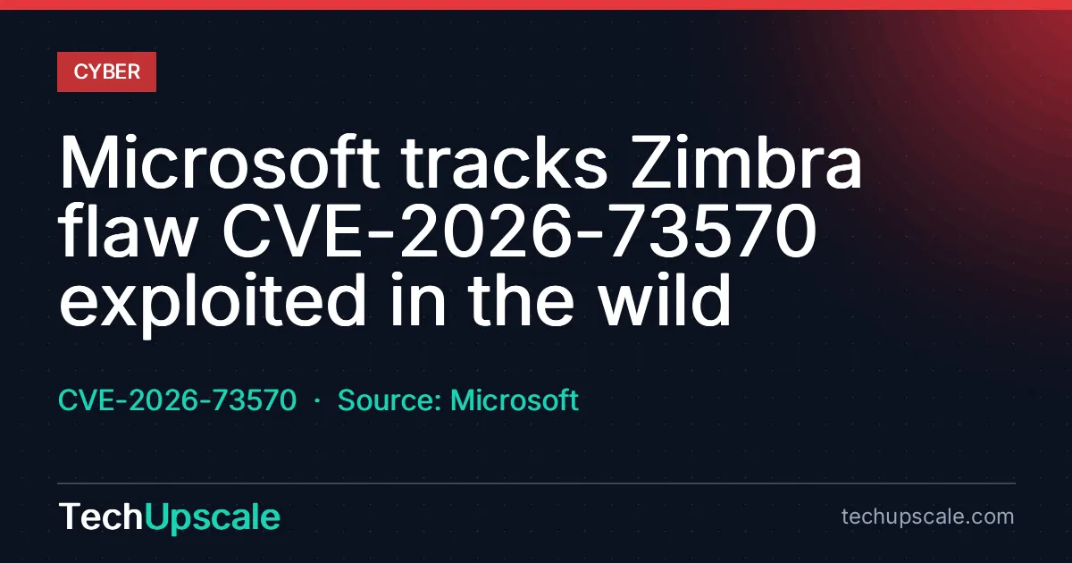 Microsoft tracks Zimbra flaw CVE-2026-73570 exploited in the wild. CVE-2026-73570, Source: Microsoft