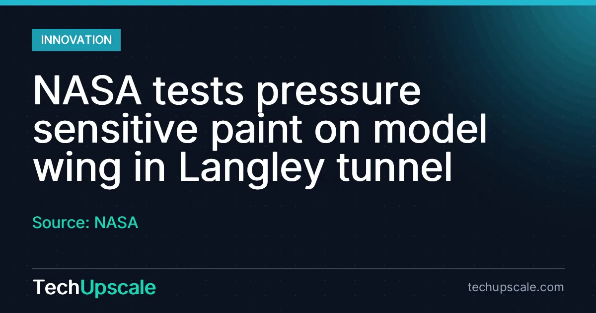 NASA tests pressure sensitive paint on model wing in Langley tunnel. Source: NASA