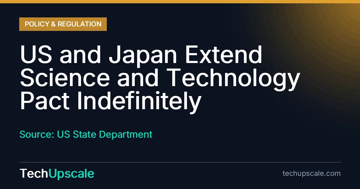 US and Japan Extend Science and Technology Pact Indefinitely. Source: US State Department