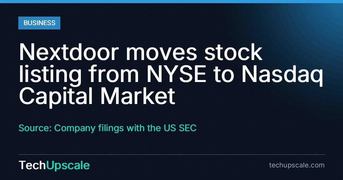 Nextdoor moves stock listing from NYSE to Nasdaq Capital Market. Source: Company filings with the US SEC