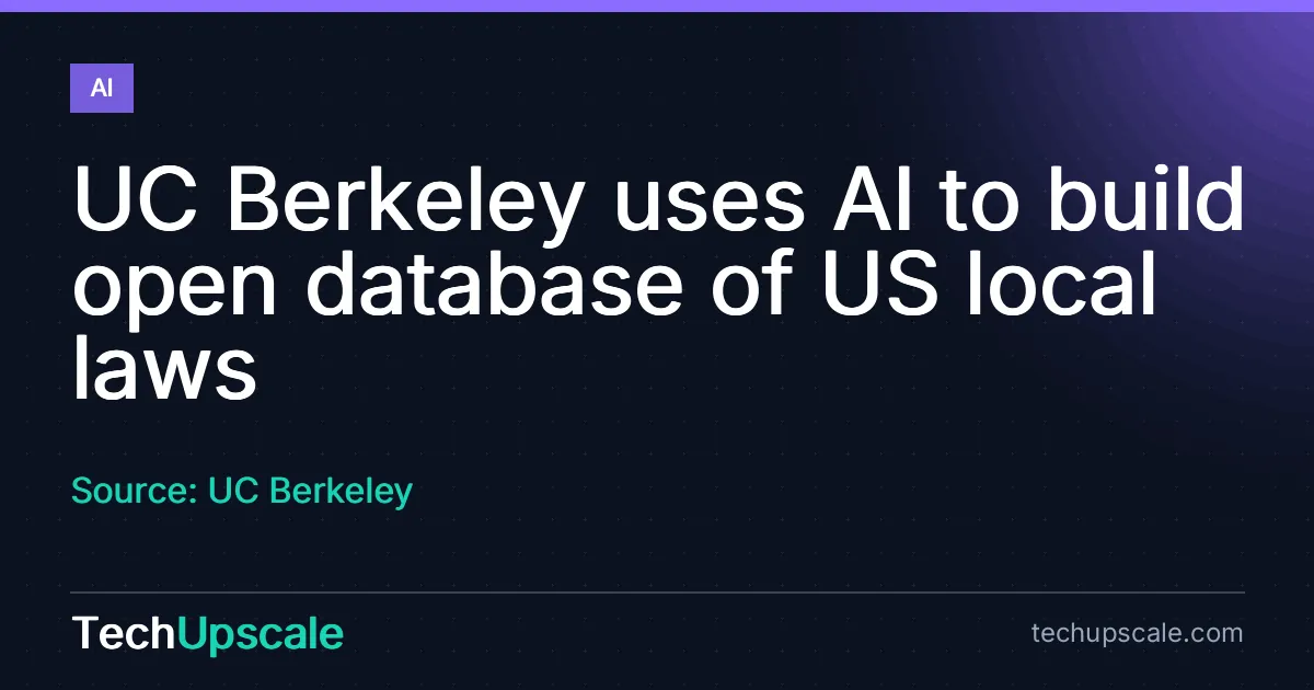 UC Berkeley uses AI to build open database of US local laws. Source: UC Berkeley