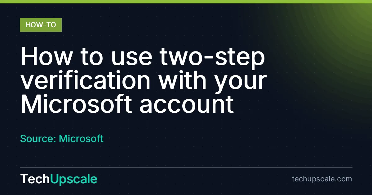 How to use two-step verification with your Microsoft account. Source: Microsoft
