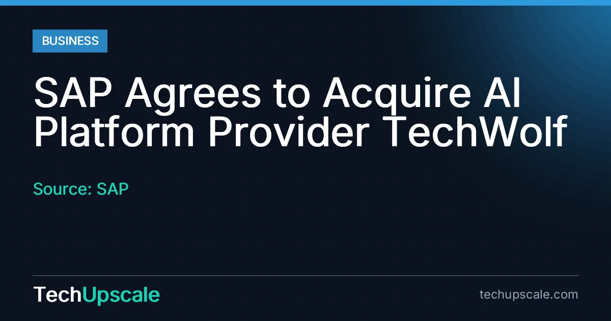 SAP Agrees to Acquire AI Platform Provider TechWolf. Source: SAP