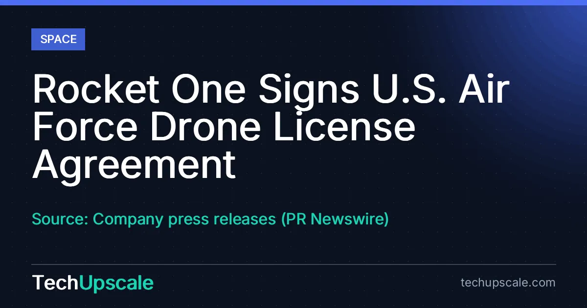 Rocket One Signs U.S. Air Force Drone License Agreement. Source: Company press releases (PR Newswire)