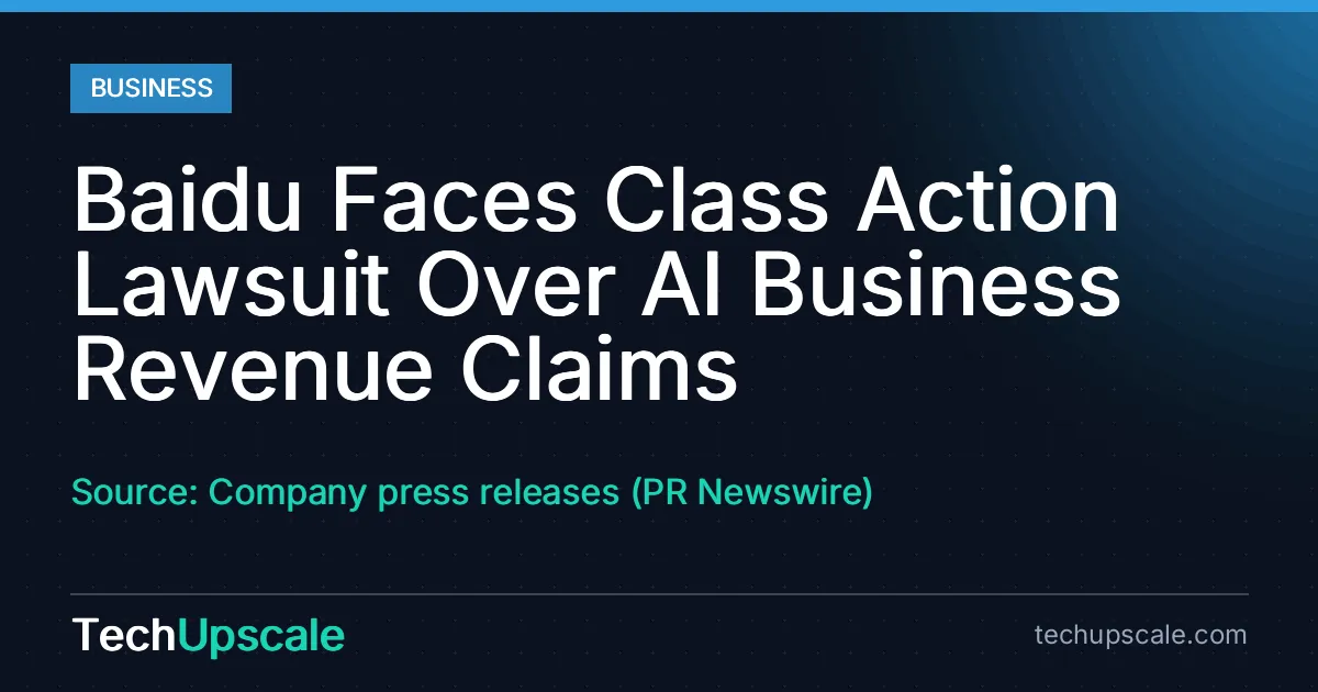 Baidu Faces Class Action Lawsuit Over AI Business Revenue Claims. Source: Company press releases (PR Newswire)