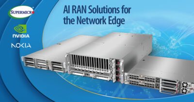 Supermicro and Nokia Bring NVIDIA AI-RAN to Network Edge