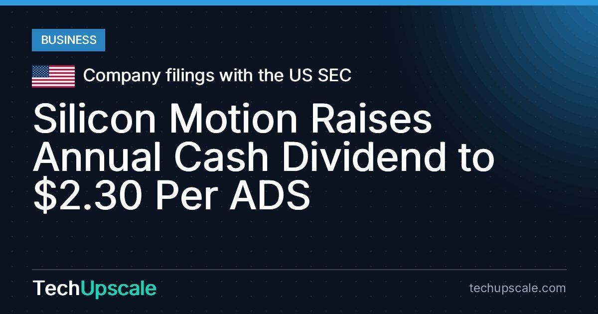 Silicon Motion Raises Annual Cash Dividend to $2.30 Per ADS