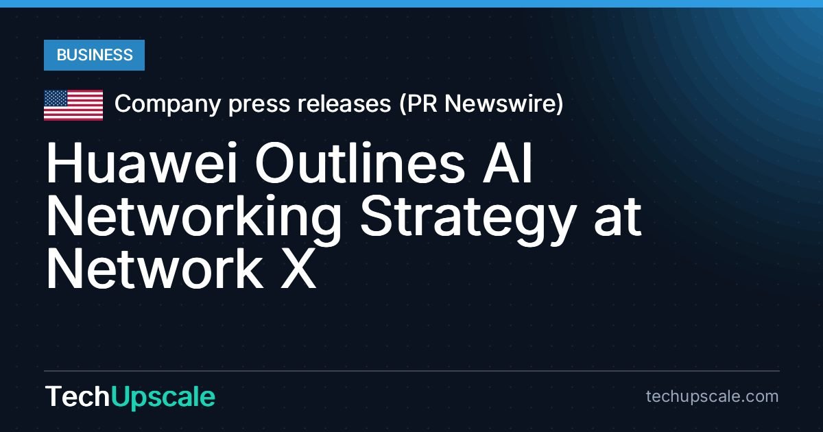 Huawei Outlines AI Networking Strategy at Network X