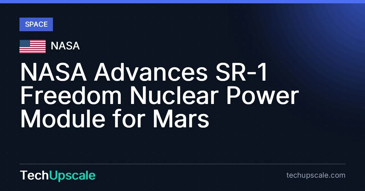 NASA Advances SR-1 Freedom Nuclear Power Module for Mars