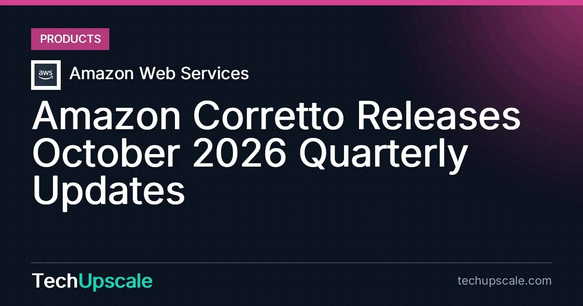 Amazon Corretto Releases October 2026 Quarterly Updates